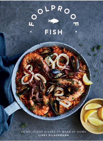 Buy Foolproof Fish : 60 Delicious Dishes to Make at Home in UAE