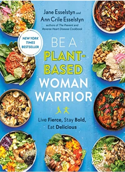 اشتري Be A Plantbased Woman Warrior Live Fierce Stay Bold Eat Delicious by Esselstyn, Jane - Crile Esselstyn, Ann Paperback في الامارات