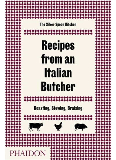 اشتري Recipes from an Italian Butcher : Roasting, Stewing, Braising في السعودية