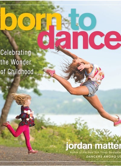 Buy Born to Dance : Celebrating the Wonder of Childhood in Saudi Arabia