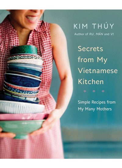 Buy Secrets From My Vietnamese Kitchen: Simple Recipes from My Many Mothers in UAE