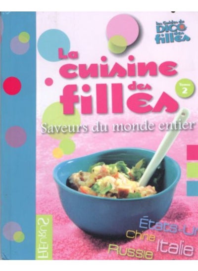 اشتري La cuisine des filles : Tome 2, Saveurs du monde entier في الامارات