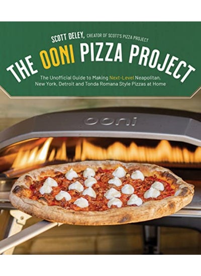 اشتري The Ooni Pizza Project The Unofficial Guide To Making Nextlevel Neapolitan New York Detroit And By Deley, Scott Paperback في الامارات