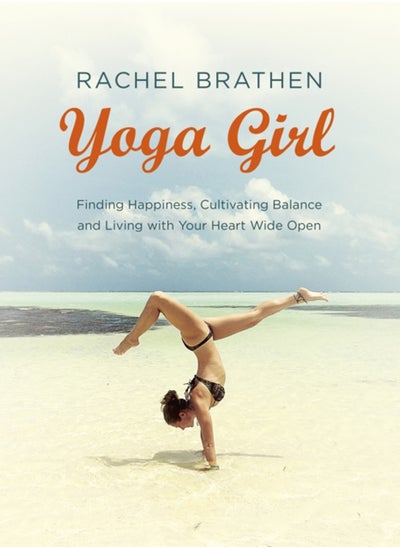 اشتري Yoga Girl : Finding Happiness, Cultivating Balance and Living with Your Heart Wide Open في السعودية