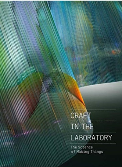 Buy Craft in the Laboratory: The Science of Making Things in Saudi Arabia