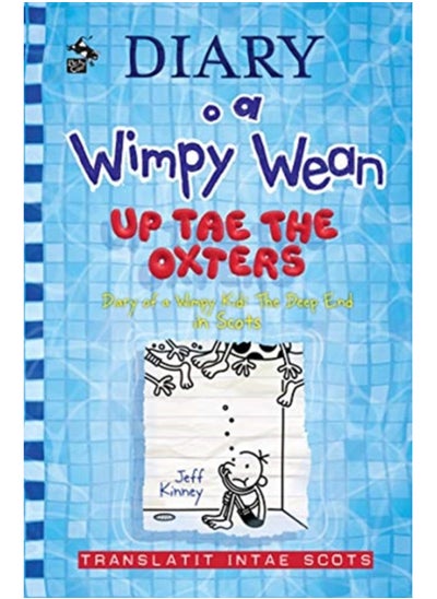 Buy Diary o a Wimpy Wean: Up Tae the Oxters : Diary of a Wimpy Kid: The Deep End in Scots in Saudi Arabia