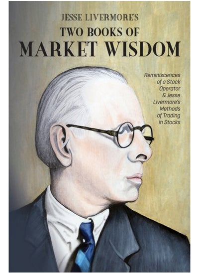 Buy Jesse Livermore's Two Books of Market Wisdom : Reminiscences of a Stock Operator & Jesse Livermore's Methods of Trading in Stocks in UAE