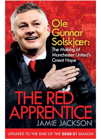 Buy The Red Apprentice : Ole Gunnar Solskjaer: The Making of Manchester United's Great Hope in Saudi Arabia