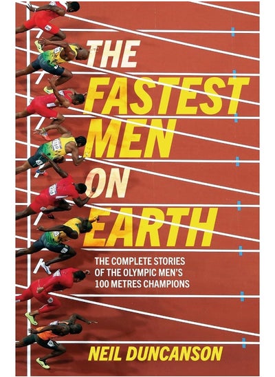 Buy The Fastest Men on Earth: The Inside Stories of the Olympic Men's 100m Champions in UAE