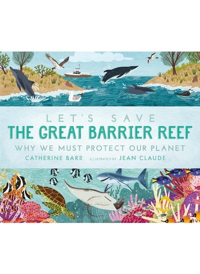 اشتري Let's Save the Great Barrier Reef: Why we must protect our planet في الامارات