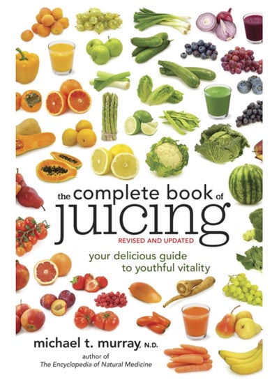 اشتري The Complete Book of Juicing, Revised and Updated : Your Delicious Guide to Youthful Vitality في السعودية