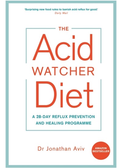 Buy The Acid Watcher Diet : A 28-Day Reflux Prevention and Healing Programme in UAE