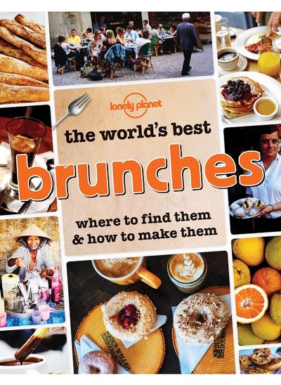 اشتري The World's Best Brunches: Where to Find Them and How to Make Them في الامارات