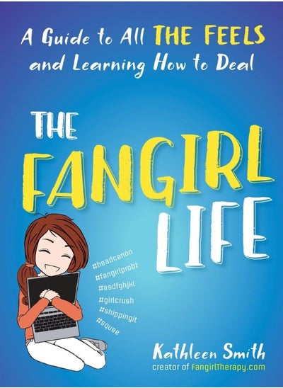 Buy The Fangirl Life: A Guide to All the Feels and Learning How to Deal in UAE