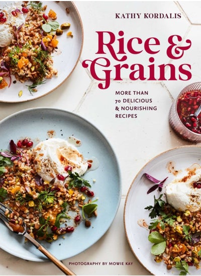 اشتري Rice & Grains : More Than 70 Delicious and Nourishing Recipes في الامارات