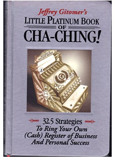 اشتري Little Platinum Book of Cha-Ching: 32.5 Strategies to Ring Your Own (Cash) Register in Business and Personal Success في مصر