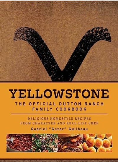 اشتري Yellowstone: The Official Dutton Ranch Family Cookbook في الامارات