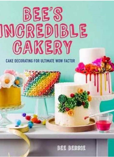 اشتري Bee's Adventures in Cake Decorating : How to Make Cakes with the Wow Factor في السعودية