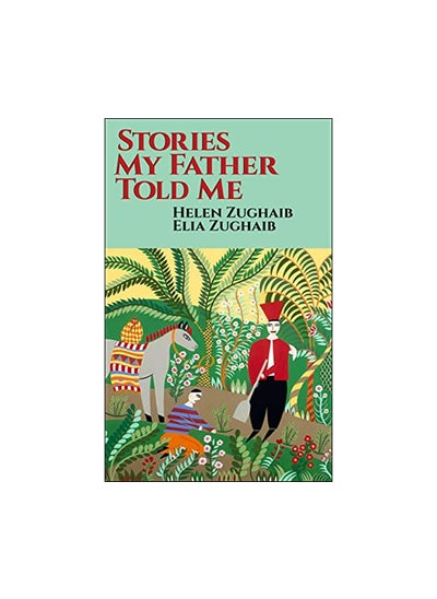 اشتري Stories My Father Told Me Memories of a Childhood in Syria and Lebanon في الامارات