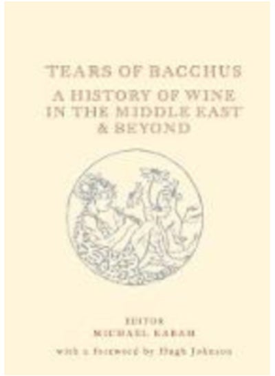 Buy Tears of Bacchus : A History of Wine in the Arab World in UAE