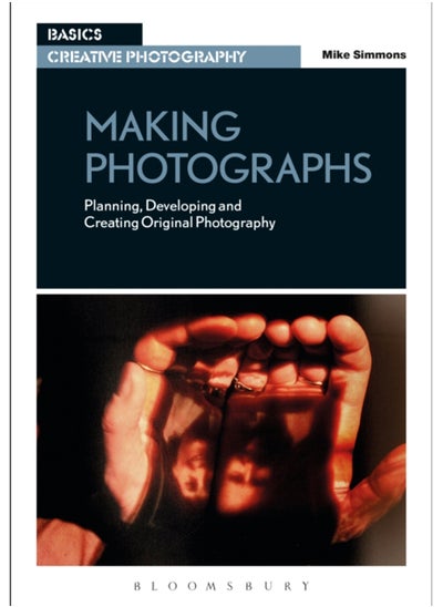 اشتري Making Photographs : Planning, Developing and Creating Original Photography في السعودية