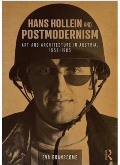 اشتري Hans Hollein and Postmodernism : Art and Architecture in Austria, 1958-1985 في السعودية