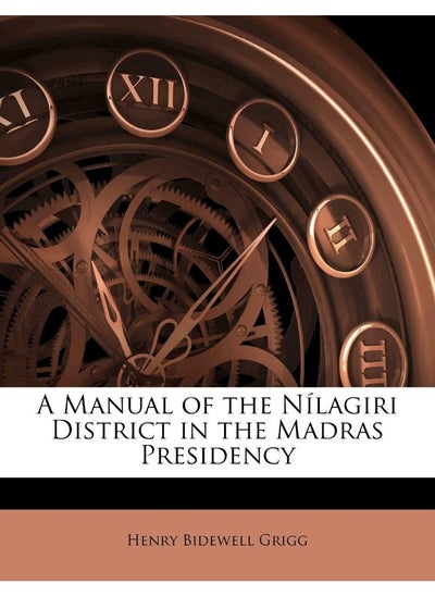 اشتري A Manual of the Nílagiri District in the Madras Presidency في الامارات