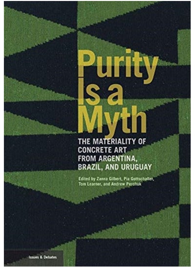 اشتري Purity is a Myth - The Materiality of Concrete Art from Argentina, Brazil, and Uruguay في السعودية