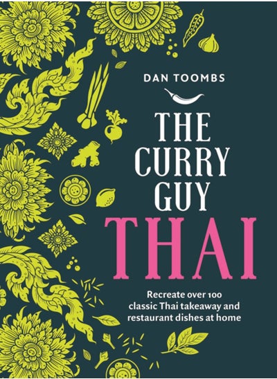 Buy The Curry Guy Thai : Recreate Over 100 Classic Thai Takeaway and Restaurant Dishes at Home in Saudi Arabia