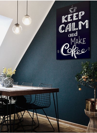 Buy Canvas Wall Art Stretched Over Wooden Frame with Keep Calm And Make Coffee Painting in Saudi Arabia