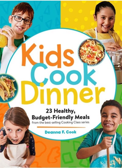 اشتري Kids Cook Dinner : 23 Healthy, Budget-Friendly Meals from the Best-Selling Cooking Class Series في السعودية