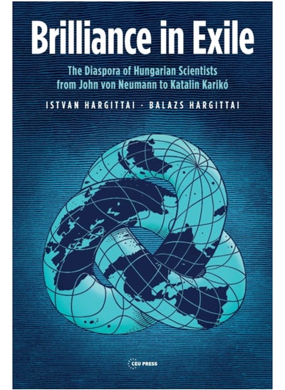 اشتري Brilliance in Exile : The Diaspora of Hungarian Scientists from John Von Neumann to Katalin Kariko في الامارات