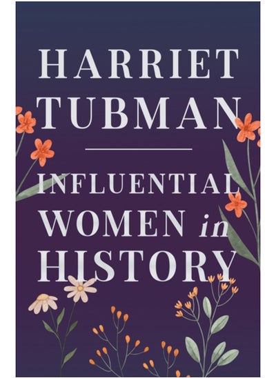 اشتري Harriet Tubman - Influential Women in History في الامارات