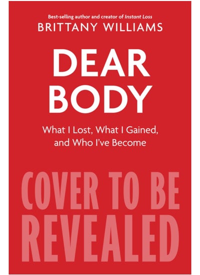 اشتري Dear Body : What I Lost, What I Gained, and What I Learned Along the Way في السعودية