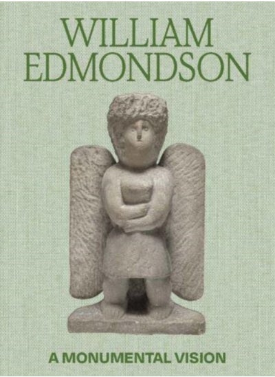 Buy William Edmondson : A Monumental Vision in Saudi Arabia