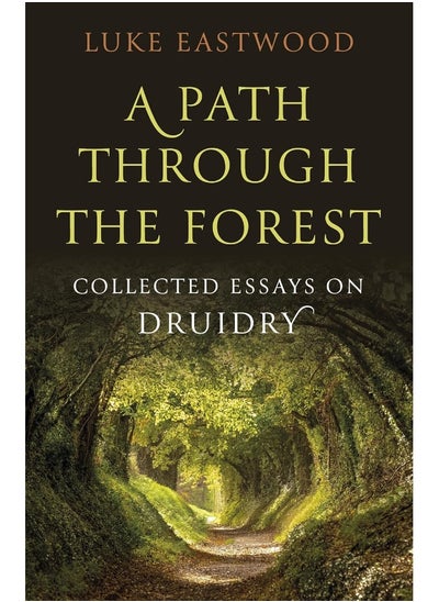 Buy Path through the Forest, A: Collected Essays on Druidry in UAE