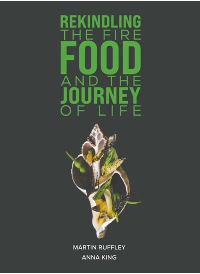 اشتري Rekindling the Fire: Food and The Journey of Life في الامارات