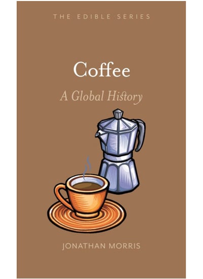 اشتري Coffee : A Global History في الامارات