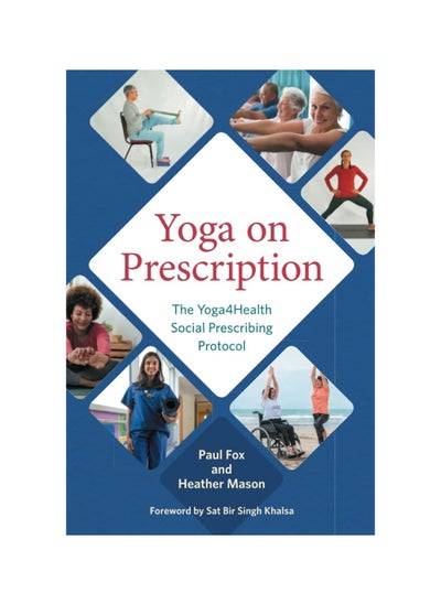 اشتري Yoga on Prescription: The Yoga4Health Social Prescribing Protocol Paperback في الامارات