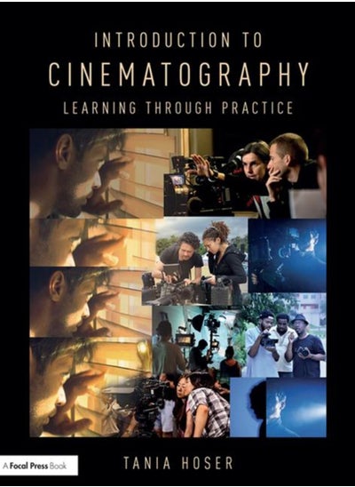 اشتري Introduction to Cinematography : Learning Through Practice في الامارات