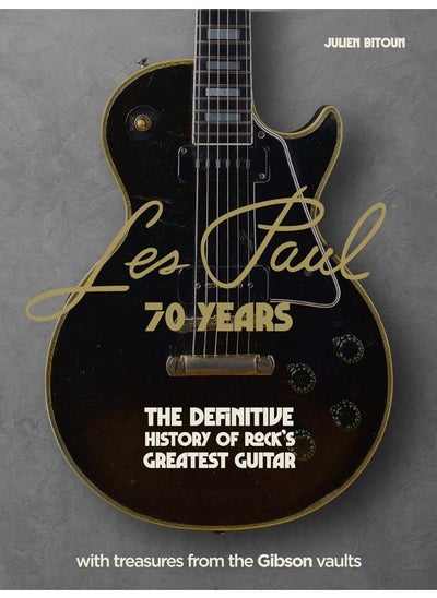 اشتري Les Paul - 70 Years: The definitive history of rock's greatest guitar في الامارات