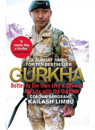 Buy Gurkha : Better to Die than Live a Coward: My Life in the Gurkhas in Saudi Arabia