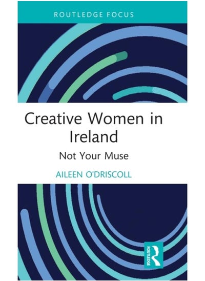 اشتري Creative Women in Ireland : Not Your Muse في الامارات