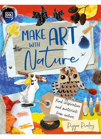 Buy Make Art with Nature: Find Inspiration and Materials From Nature in UAE