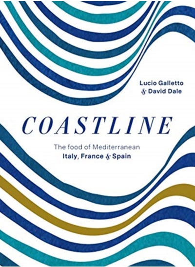 Buy Coastline : The food of Mediterranean Italy, France and Spain in UAE