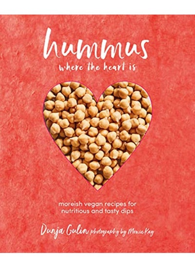 اشتري Hummus where the heart is: Moreish Vegan Recipes for Nutritious and Tasty Dips في الامارات