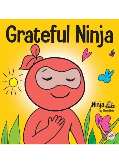 Buy Grateful Ninja : A Children'S Book About Cultivating An Attitude Of Gratitude And Good Manners : 19 - Hardback in Saudi Arabia