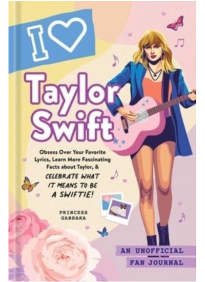 Buy I Love Taylor Swift : An Unofficial Fan Journal in Saudi Arabia