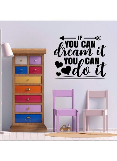 Buy Home Gallery If you can Dream it you can do it Sticker wall art 55x80 cm Black in Egypt