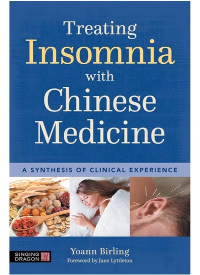 اشتري Treating Insomnia with Chinese Medicine: A Synthesis of Clinical Experience في الامارات